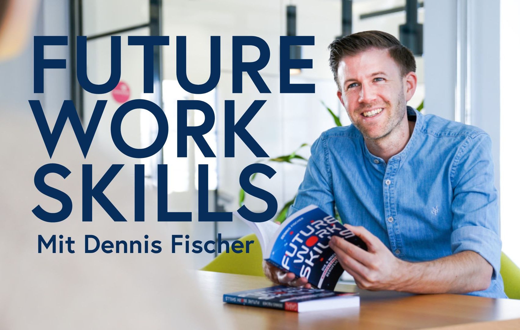 Future Work Skills mit Dennis Fischer