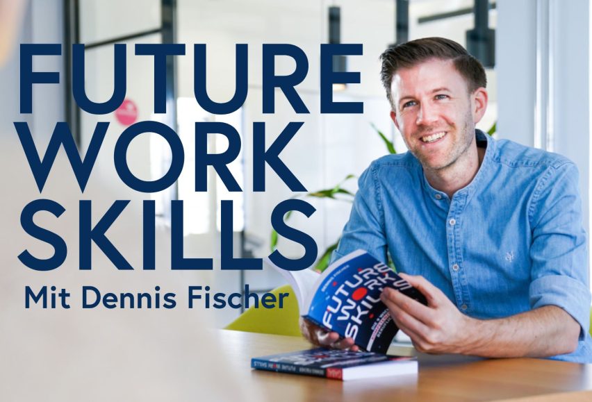 Future Work Skills mit Dennis Fischer